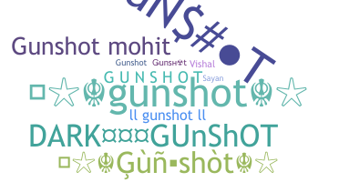 নিকনেম - gunshot