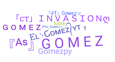 নিকনেম - Gomez