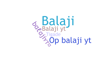 নিকনেম - BalajiYT