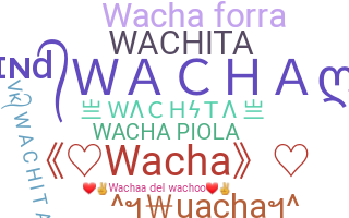 নিকনেম - Wacha