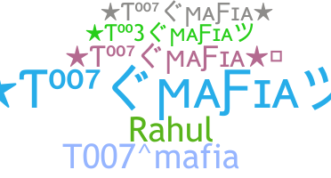 নিকনেম - T007Mafia