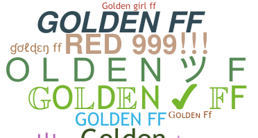 নিকনেম - GoldenFf