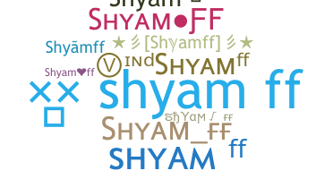 নিকনেম - Shyamff