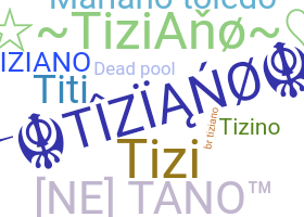 নিকনেম - Tiziano