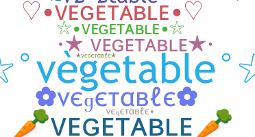 নিকনেম - Vegetable