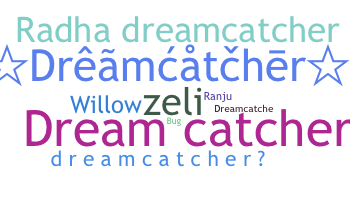 নিকনেম - DreamCatcher