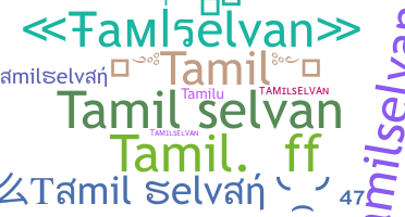 নিকনেম - Tamilselvan