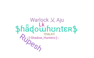 নিকনেম - Shadowhunters