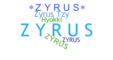 নিকনেম - Zyrus