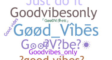 নিকনেম - GoodVibes