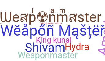 নিকনেম - weaponmaster