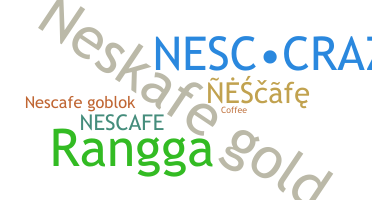 নিকনেম - Nescafe