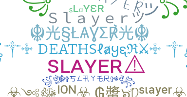 নিকনেম - Slayer