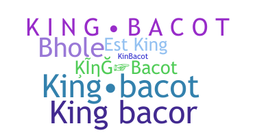 নিকনেম - Kingbacot