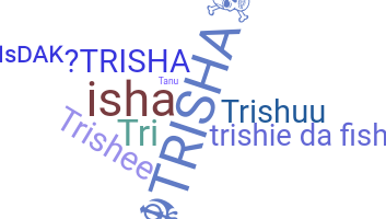 নিকনেম - Trisha