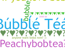 নিকনেম - BubbleTea