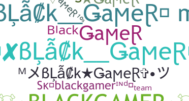 নিকনেম - BLACKGAMER