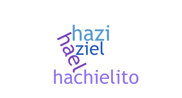 নিকনেম - Haziel